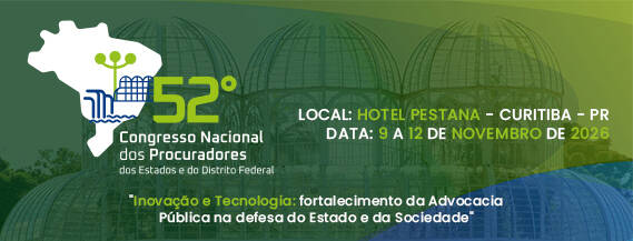 52° Congresso Nacional dos Procuradores dos Estados e do Distrito Federal